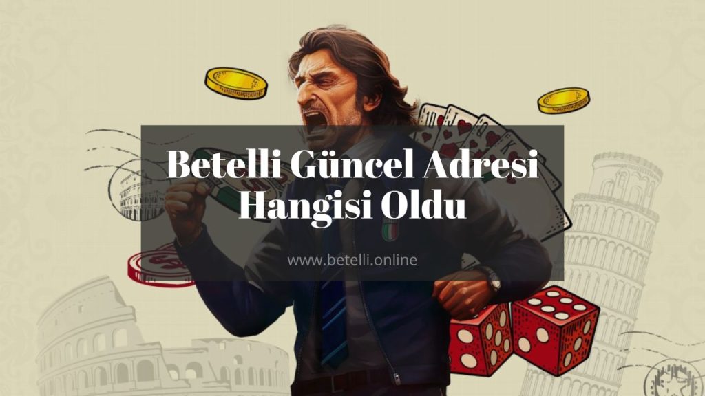 Betelli Güncel Adresi